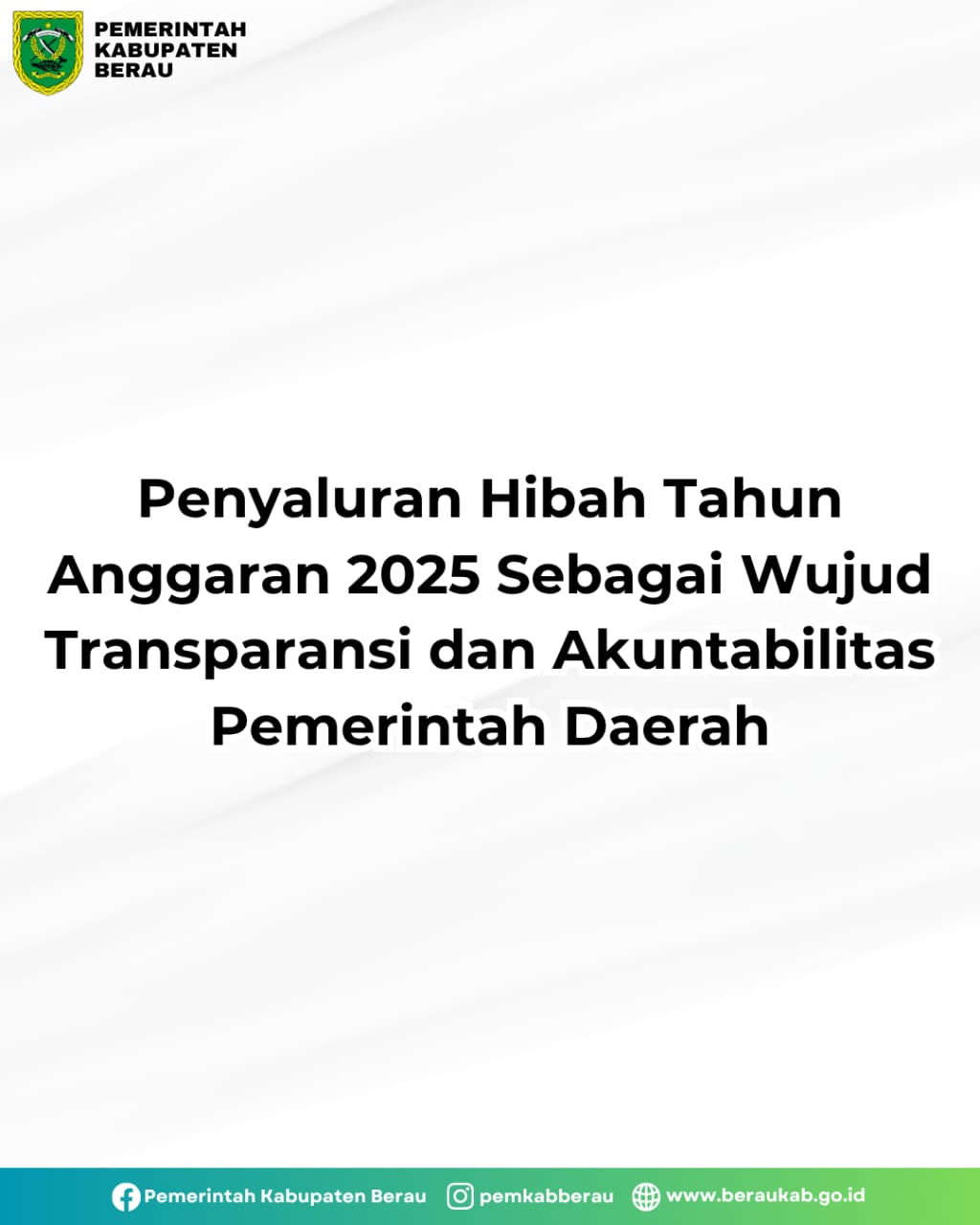 PENYALURAN HIBAH TAHUN ANGARAN 2025 SEBAGAI WUJUD TRANSPARANSI DAN AKUNTABILITAS PEMERINTAH DAERAH